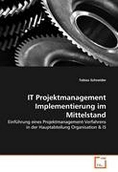 IT Projektmanagement Implementierung im Mittelstand - Tobias Schneider