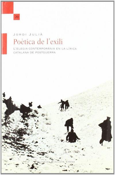Poètica de l’exili : l’elegia contemporània en la lírica catalana de postguerra
