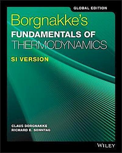 Borgnakke’s Fundamentals of Thermodynamics, Global Edition SI Version