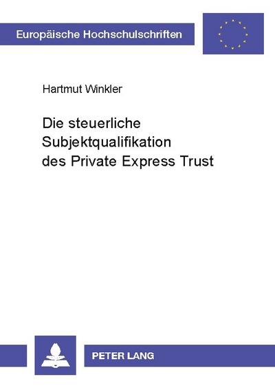 Die steuerliche Subjektqualifikation des Private Express Trust