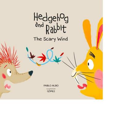 Hedgehog and Rabbit: The Scary Wind (Junior Library Guild Selection)