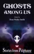 Ghosts Among Us: Stories from Pulphouse Fiction Magazine (Pulphouse Books)