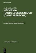 Heymann-Handelsgesetzbuch (ohne Seerecht) / Buch 4. §§ 343-475h