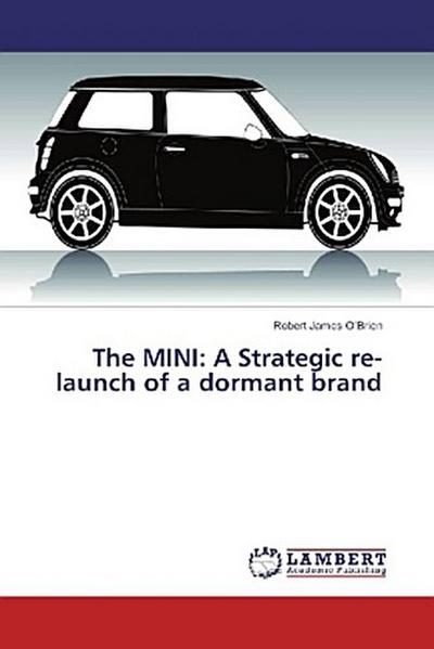 The MINI: A Strategic re-launch of a dormant brand