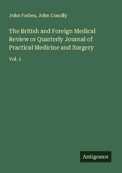 The British and Foreign Medical Review or Quarterly Journal of Practical Medicine and Surgery