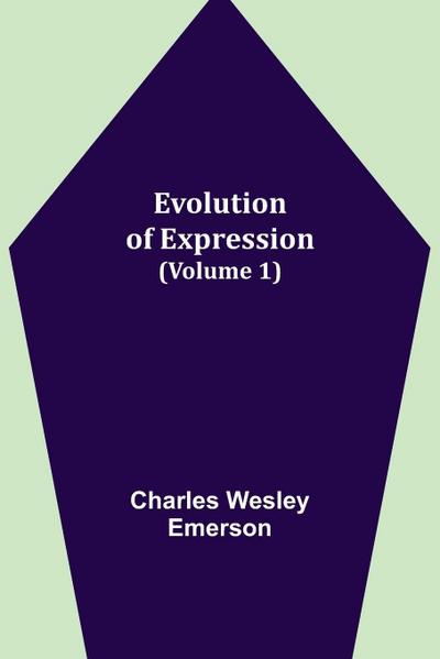 Evolution of Expression (Volume 1)