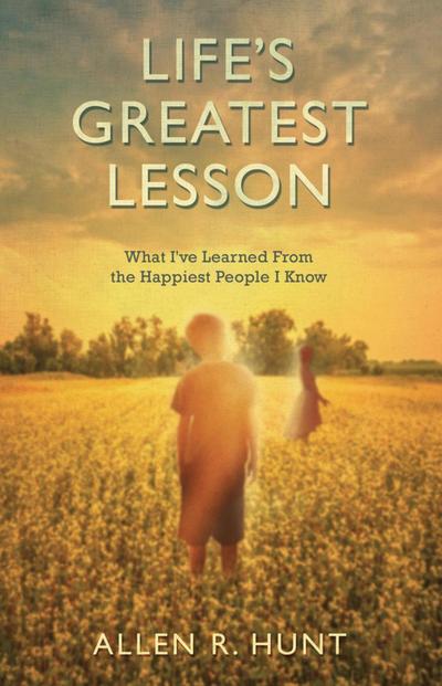 Life’s Greatest Lesson