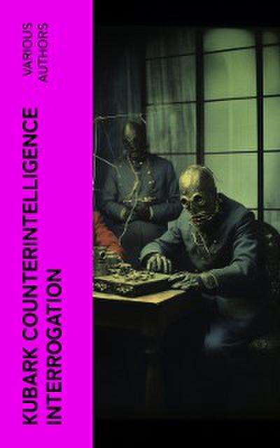 KUBARK Counterintelligence Interrogation