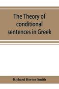 The theory of conditional sentences in Greek & Latin for the use of students