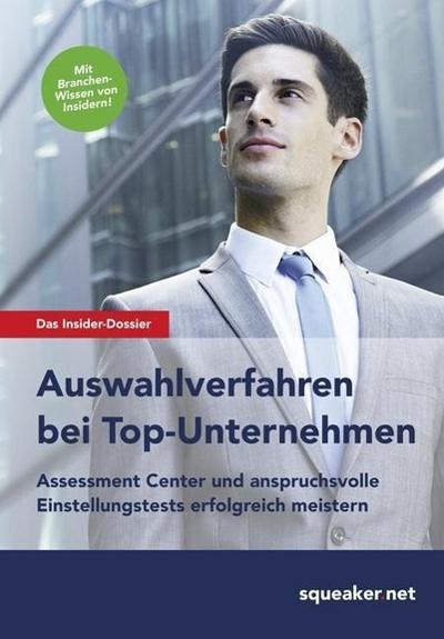 Das Insider-Dossier: Auswahlverfahren bei Top-Unternehmen