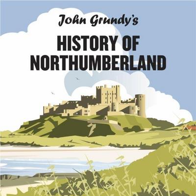 John Grundy’s History of Northumberland
