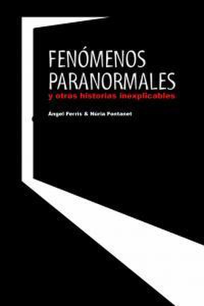 Fenómenos paranomarles : y otras historias inexplicables