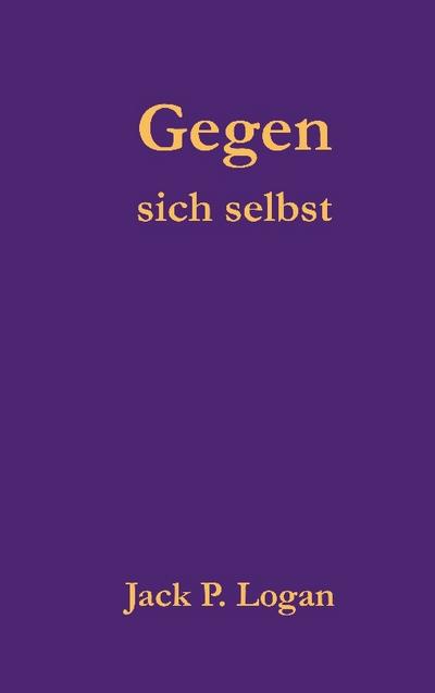 Gegen sich selbst