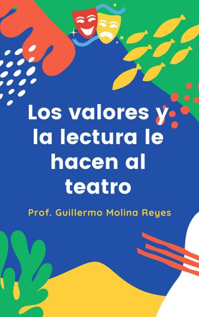 Los valores y la lectura le hacen al teatro