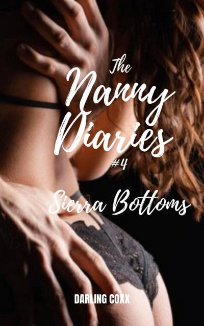 The Nanny Diaries #4: Sierra Bottoms