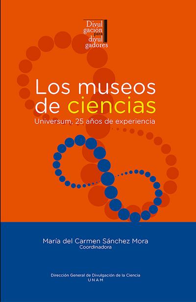 Los museos de ciencias: Universum, 25 años de experiencia
