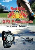 GPS Praxisbuch Garmin fenix: praxis- und modellbezogen, für einen schnellen Einstieg
