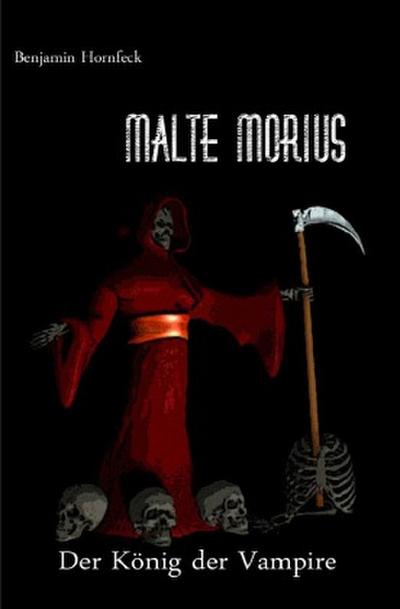 Malte Morius / Malte Morius der König der Vampire