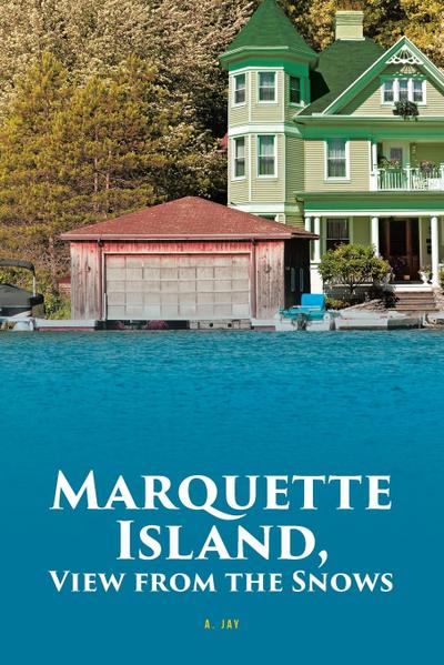 Marquette Island, View from the Snows