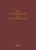 Das Kloster Fulda und seine Urkunden