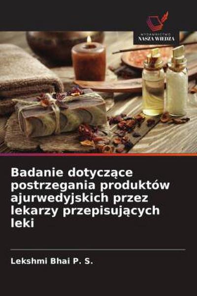 Badanie dotycz¿ce postrzegania produktów ajurwedyjskich przez lekarzy przepisuj¿cych leki