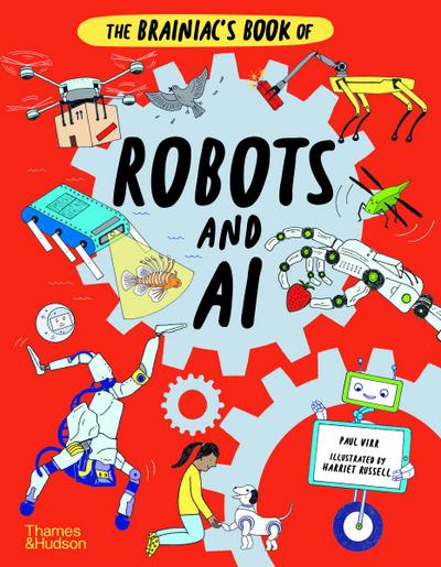 The Brainiac’s Book of Robots and AI