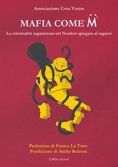 Mafia come M. La criminalità organizzata nel Nordest spiegata ai ragazzi