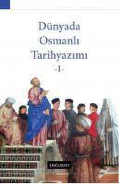 Dünyada Osmanli Tarihyazimi - 1