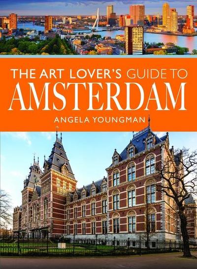 The Art Lover’s Guide to Amsterdam