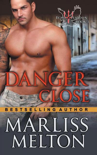 Danger Close (The Echo Platoon Series, Book 1)