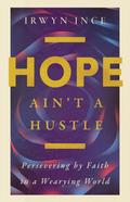 Hope Ain’t a Hustle