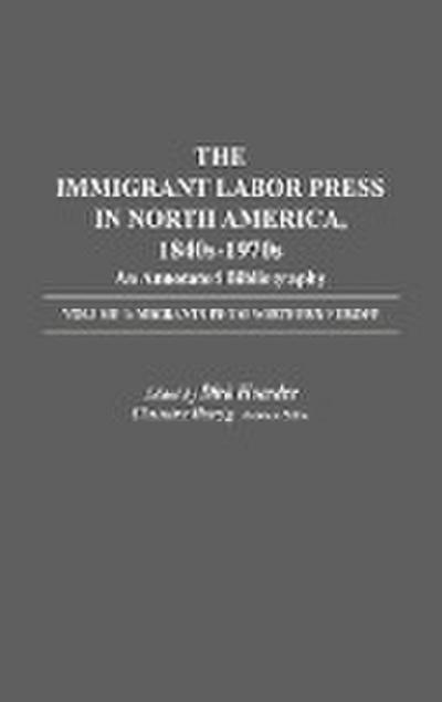 The Immigrant Labor Press in North America, 1840s-1970s