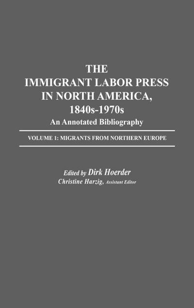 The Immigrant Labor Press in North America, 1840s-1970s