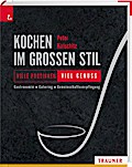 Kochen im großen Stil Viele Portionen - viel Genuss Gastronomie - Catering - Gemeinschaftsverpflegung