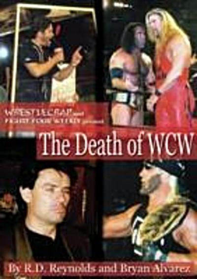 The Death of WCW : 10th Anniversary Edition of the Bestselling Classic   Revised and Expanded