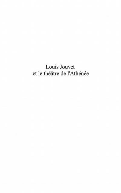 LOUIS JOUVET ET LE THEATRE DE L’ATHENEE