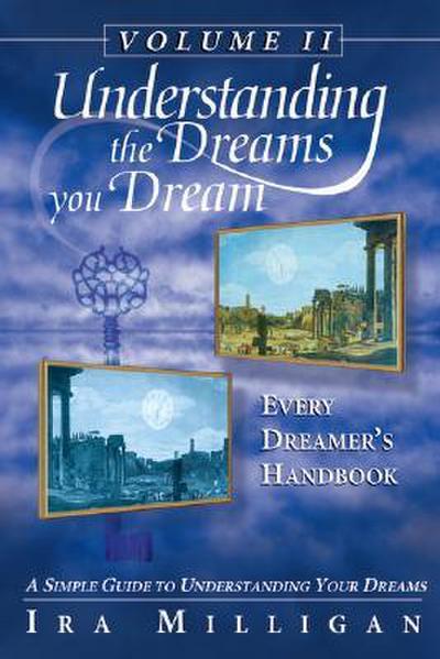 Understanding the Dreams You Dream, Vol. 2