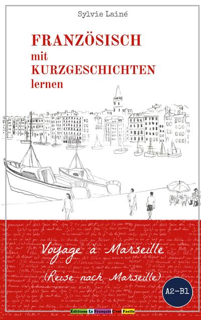 Voyage à Marseille, Eine einfache Geschichte auf Französisch für Anfänger