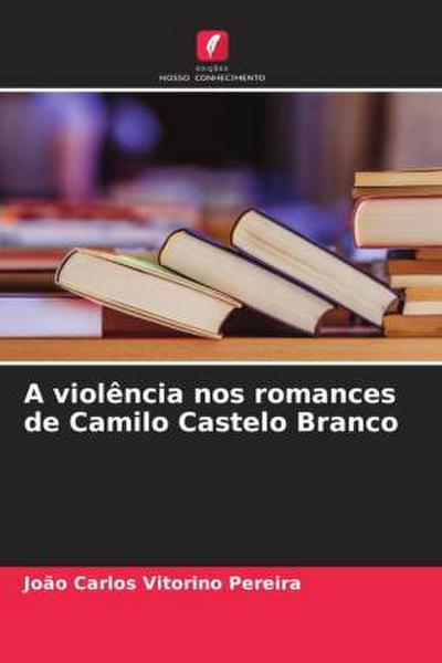 A violência nos romances de Camilo Castelo Branco