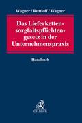 Das Lieferkettensorgfaltspflichtengesetz in der Unternehmenspraxis