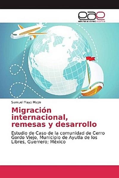 Migración internacional, remesas y desarrollo