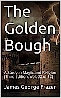 The Golden Bough: A Study in Magic and Religion (Third Edition, Vol. 02 of 12)