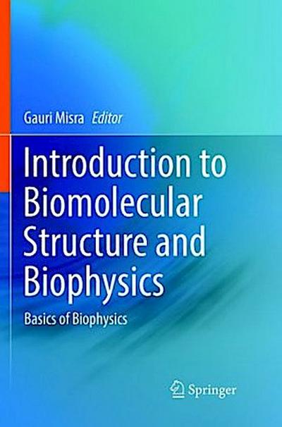 Introduction to Biomolecular Structure and Biophysics