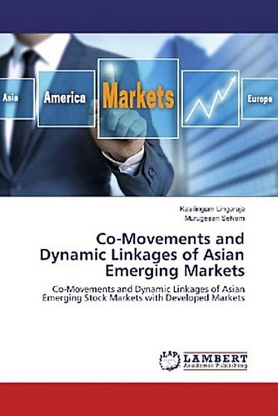 Co-Movements and Dynamic Linkages of Asian Emerging Markets