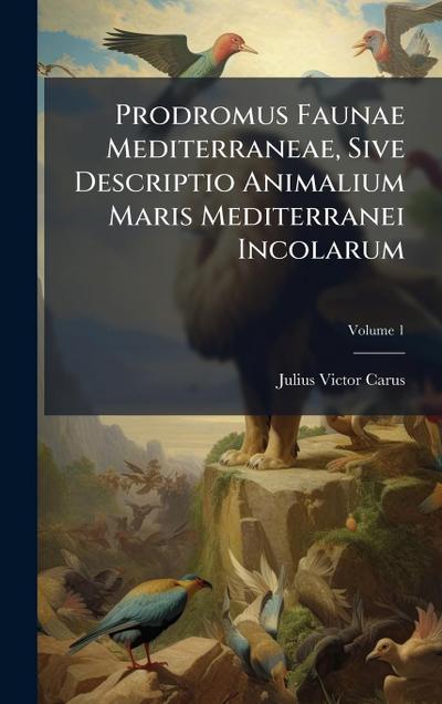 Prodromus Faunae Mediterraneae, Sive Descriptio Animalium Maris Mediterranei Incolarum
