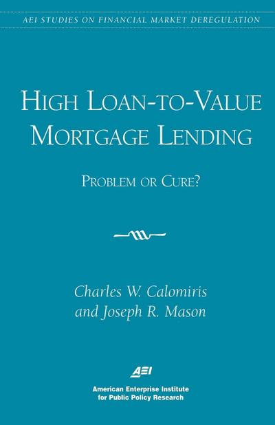High Loan-To-Value Mortgage Lending: Problem or Cure?
