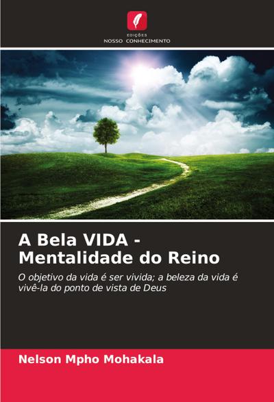 A Bela VIDA - Mentalidade do Reino