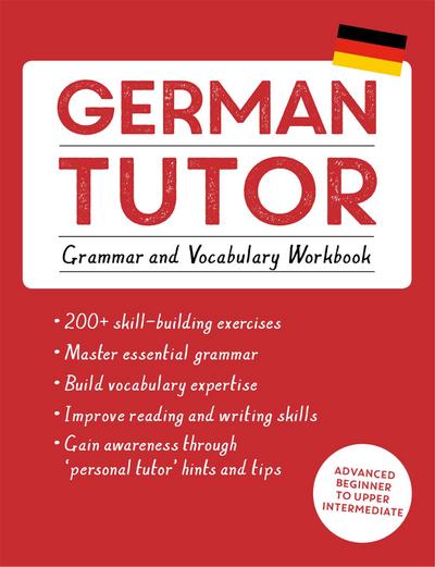 German Tutor: Grammar and Vocabulary Workbook (Learn German with Teach Yourself)