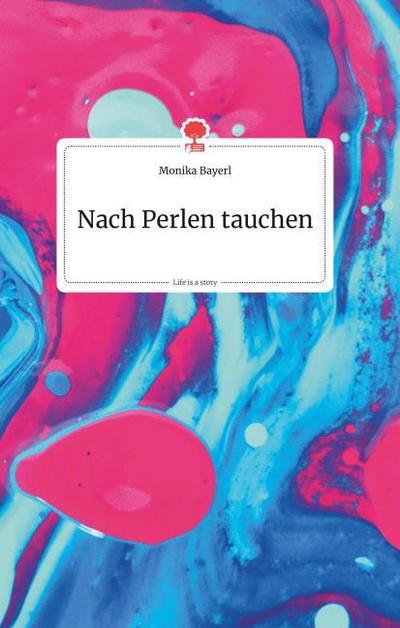 Nach Perlen tauchen. Life is a Story - story.one