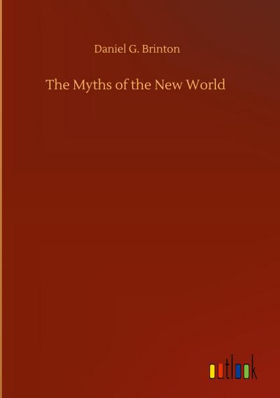 The Myths of the New World